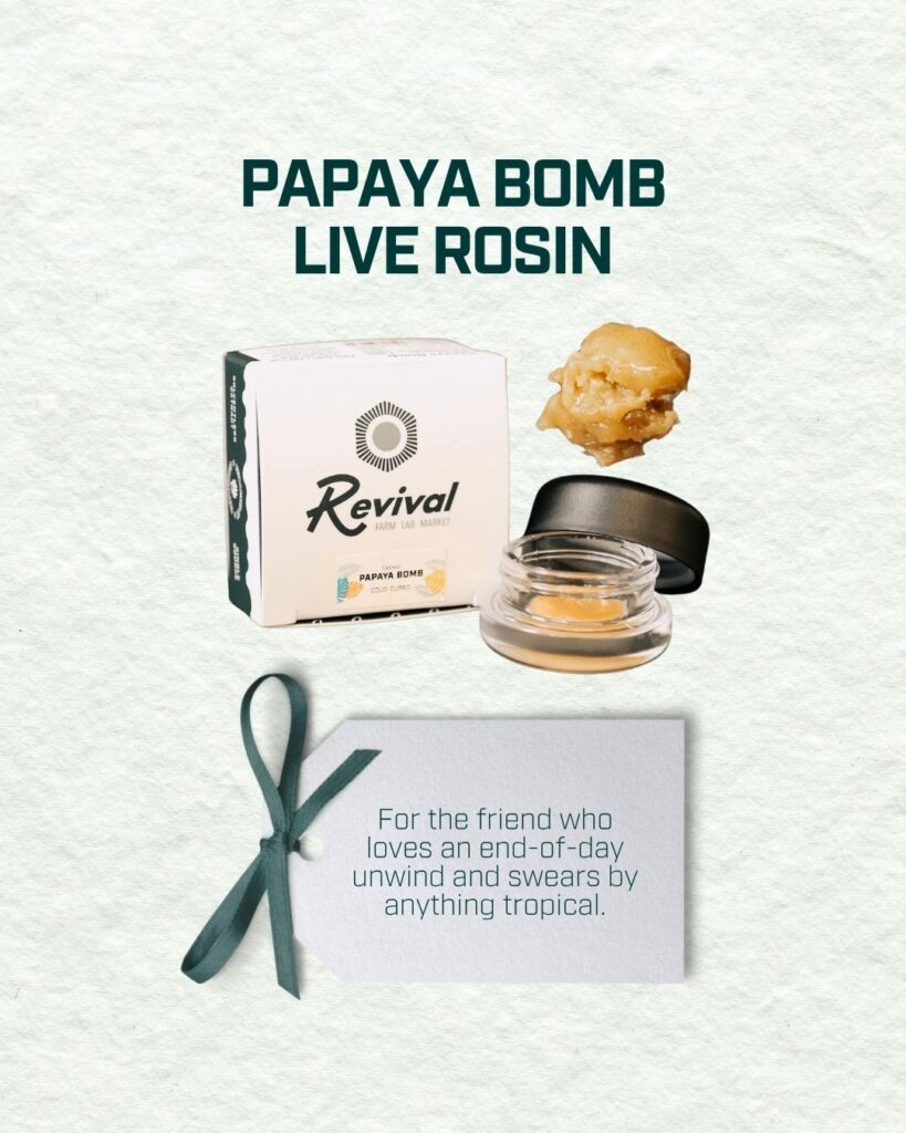 Papaya Bomb Live Rosin from Revival, an indica-leaning hybrid concentrate with bright papaya and citrus notes. Solventless and terpene-rich, it provides a relaxing, creativity-friendly body feel for evening enjoyment